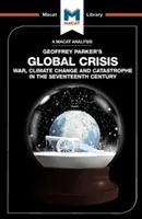 Analýza knihy Geoffreyho Parkera Globální krize: Válka, klimatické změny a katastrofy v sedmnáctém století. - An Analysis of Geoffrey Parker's Global Crisis: War, Climate Change and Catastrophe in the Seventeenth Century