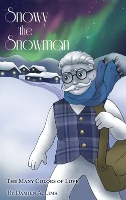 Sněhulák Snowy: Sněhulák: mnoho barev lásky - Snowy the Snowman: The Many Colors of Love