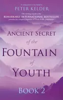 Prastaré tajemství pramene mládí, kniha 2 - Ancient Secret of the Fountain of Youth Book 2