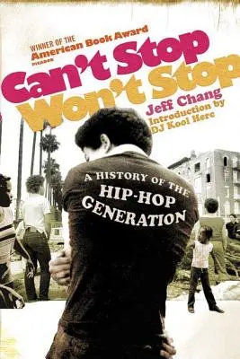 Can't Stop Won't Stop: Historie hiphopové generace - Can't Stop Won't Stop: A History of the Hip-Hop Generation