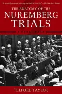 Anatomie Norimberského procesu: Osobní vzpomínky - The Anatomy of the Nuremberg Trials: A Personal Memoir