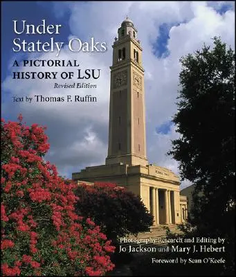 Pod vznešenými duby: A Pictorial History of LSU - Under Stately Oaks: A Pictorial History of LSU