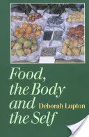 Jídlo, tělo a já - Food, the Body and the Self