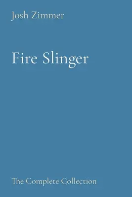 Fire Slinger: Kompletní kolekce - Fire Slinger: The Complete Collection