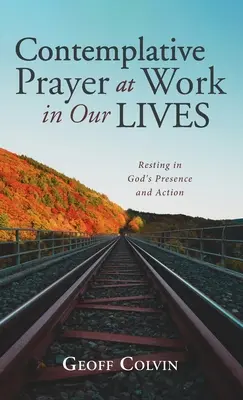 Kontemplativní modlitba v našem životě - Contemplative Prayer at Work in Our Lives