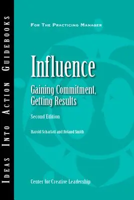 Vliv: Získávání závazku, dosahování výsledků 2ED - Influence: Gaining Commitment, Getting Results 2ED