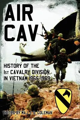 Air Cav: Historie 1. jízdní divize ve Vietnamu 1965-1969 - Air Cav: History of the 1st Cavalry Division in Vietnam 1965-1969