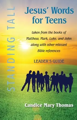 Ježíšova slova pro dospívající - Příručka pro vedoucího - Standing Tall - Jesus' Words for Teens--Standing Tall Leader's Guide