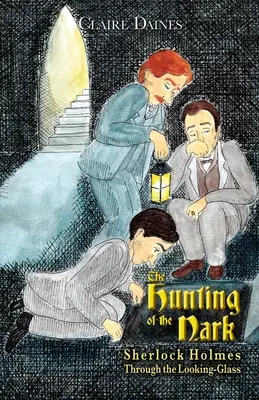 The Hunting of the Nark: Sherlock Holmes v zrcadle - The Hunting of the Nark: Sherlock Holmes Through The Looking Glass