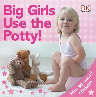 Velké holky používají nočník! - Big Girls Use the Potty!
