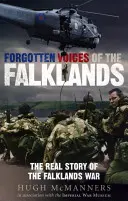 Zapomenuté hlasy Falkland: Ztracené hlasy: Skutečný příběh války o Falklandy - Forgotten Voices of the Falklands: The Real Story of the Falklands War