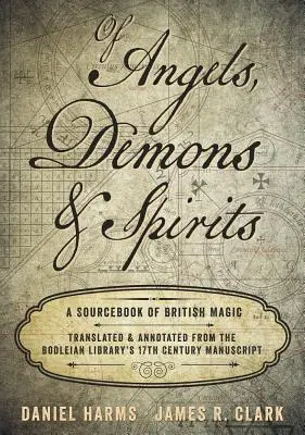 O andělech, démonech a duchách: A Sourcebook of British Magic: A Sourcebook of British Magic: A Sourcebook of British Magic: A Sourcebook of British Magic - Of Angels, Demons & Spirits: A Sourcebook of British Magic