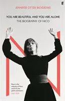 Jsi krásná a jsi sama - Životopis Nico - You Are Beautiful and You Are Alone - The Biography of Nico