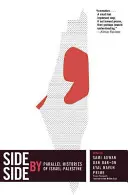 Bok po boku: Paralelní dějiny Izraele a Palestiny. - Side by Side: Parallel Histories of Israel-Palestine