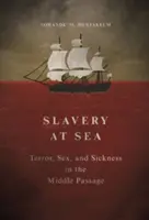Otroctví na moři: Teror, sex a nemoci na Střední cestě mořem - Slavery at Sea: Terror, Sex, and Sickness in the Middle Passage