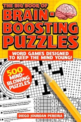 Velká kniha hádanek na posílení mozku: Hrátky se slovy, které udržují mladou mysl! - The Big Book of Brain-Boosting Puzzles: Word Games Designed to Keep the Mind Young!