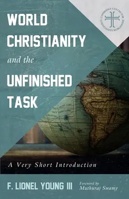 Světové křesťanství a nedokončený úkol: Velmi stručný úvod - World Christianity and the Unfinished Task: A Very Short Introduction