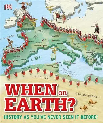 Kdy na Zemi?: Historie, jak jste ji ještě neviděli! - When on Earth?: History as You've Never Seen It Before!