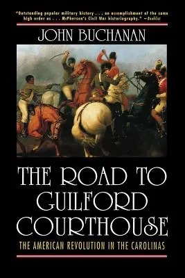 Cesta ke guilfordskému dvoru: Americká revoluce v Karolíně: cesta do Guilford Courthouse - The Road to Guilford Courthouse: The American Revolution in the Carolinas
