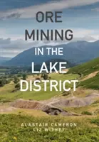 Těžba rud v Lake District - Ore Mining in the Lake District