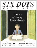 Šest teček: Příběh mladého Louise Brailla - Six Dots: A Story of Young Louis Braille