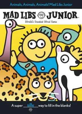 Zvířata, zvířata, zvířata! Mad Libs Junior - Animals, Animals, Animals! Mad Libs Junior