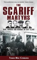 Scariff Martyrs - War, Murder and Memory in East Clare (Mučedníci ze Scariffu - válka, vraždy a paměť ve východním Clare) - Scariff Martyrs - War, Murder and Memory in East Clare