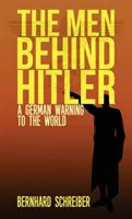 Muži za Hitlerem: Německé varování světu - The Men Behind Hitler: A German Warning to the World