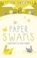 Papírové labutě - stopování cesty zpět k lásce - Paper Swans - Tracing the path back to love