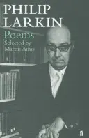 Básně Philipa Larkina - Vybral Martin Amis - Philip Larkin Poems - Selected by Martin Amis