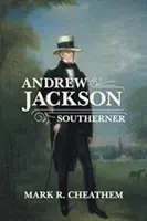Andrew Jackson, Jižan - Andrew Jackson, Southerner