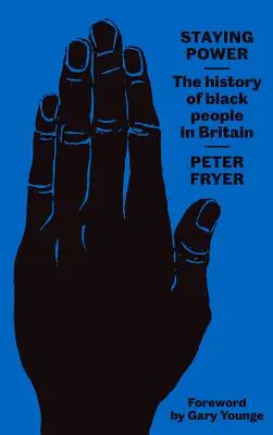 Staying Power: Dějiny černochů v Británii - Staying Power: The History of Black People in Britain