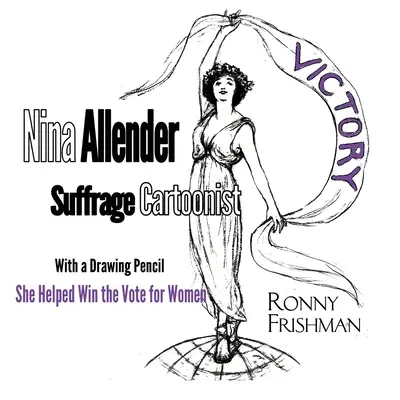 Nina Allenderová, karikaturistka sufražetek - Nina Allender, Suffrage Cartoonist