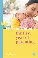Promluvme si o prvním roce rodičovství - Let's Talk about the First Year of Parenting