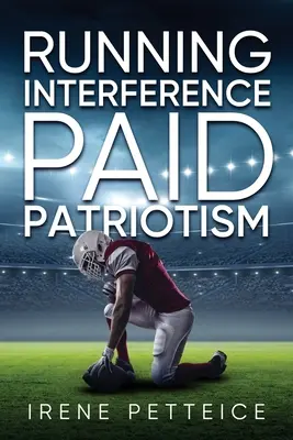 Rušení běhu: Placené vlastenectví - Running Interference: Paid Patriotism