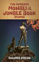 Kompletní příběhy Mauglího z Knihy džunglí - The Complete Mowgli of the Jungle Book Stories