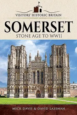 Návštěvníci historické Británie: Somerset: Římané až viktoriáni - Visitors' Historic Britain: Somerset: Romans to Victorians