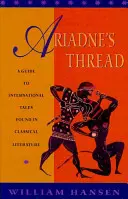 Ariadnina nit: Průvodce mezinárodními příběhy v klasické literatuře - Ariadne's Thread: A Guide to International Stories in Classical Literature