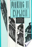 Zpřítomnění: Rozumění, reprezentace a diskurzivní závazek - Making It Explicit: Reasoning, Representing, and Discursive Commitment