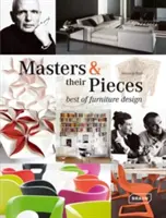 Mistři a jejich díla - To nejlepší z nábytkového designu - Masters & Their Pieces - Best of Furniture Design