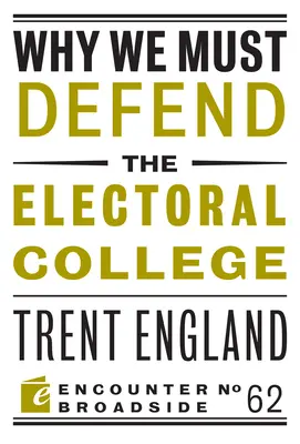 Proč musíme bránit volební kolegium - Why We Must Defend the Electoral College