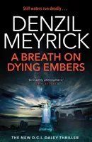 Dech na umírající uhlíky - Thriller D.C.I. Daleyho - Breath on Dying Embers - A D.C.I. Daley Thriller