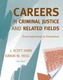 Kariéra v trestní justici a příbuzných oborech: Od stáže po povýšení - Careers in Criminal Justice and Related Fields: From Internship to Promotion