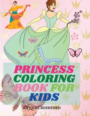 Princeznovské omalovánky pro děti: Knížka omalovánek pro děti: Krásné princezny pro dívky a chlapce Super roztomilé princezny omalovánky Princezny pro dívky - Princess coloring book for kids: Pretty Princesses Coloring Book for Girls& Boys Super cute princesses coloring book Princess coloring book for girls