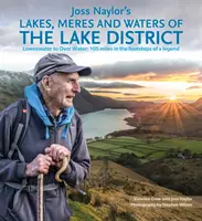 Joss Naylor's Lakes, Meres and Waters of the Lake District - Loweswater to Over Water: 105 mil po stopách legendy - Joss Naylor's Lakes, Meres and Waters of the Lake District - Loweswater to Over Water: 105 miles in the footsteps of a legend