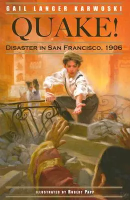 Zemětřesení! Katastrofa v San Francisku, 1906 - Quake!: Disaster in San Francisco, 1906