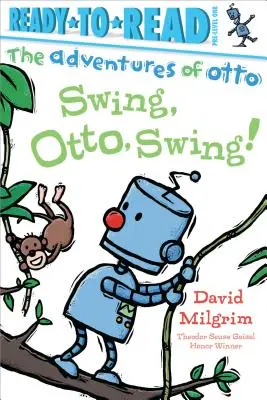 Swing, Otto, Swing!: - Swing, Otto, Swing!: Ready-To-Read Pre-Level 1