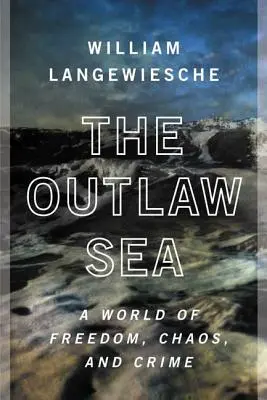 The Outlaw Sea: Svět svobody, chaosu a zločinu - The Outlaw Sea: A World of Freedom, Chaos, and Crime