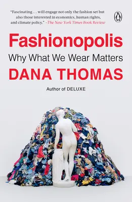 Fashionopolis: Proč záleží na tom, co nosíme - Fashionopolis: Why What We Wear Matters