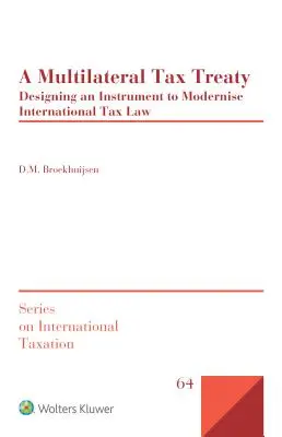 Mnohostranná daňová smlouva: Multiautonomie: návrh nástroje k modernizaci mezinárodního daňového práva - A Multilateral Tax Treaty: Designing an Instrument to Modernise International Tax Law
